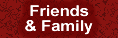 Friends / Family